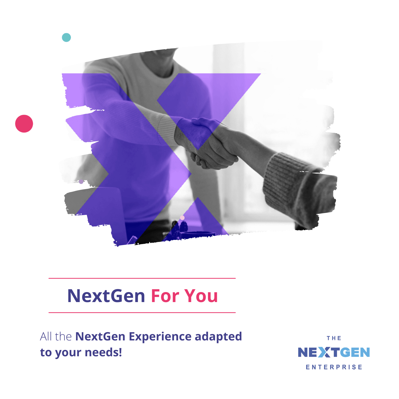 NextGen for you - Expertise in response to your specific challenges